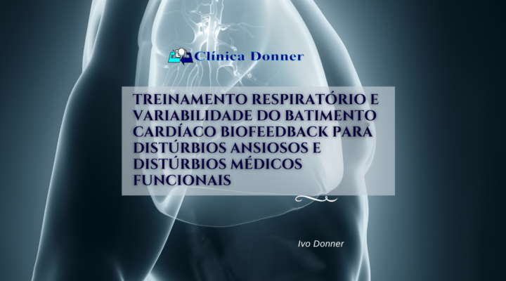 Treinamento respiratório e variabilidade do batimento cardíaco Biofeedback para distúrbios ansiosos e distúrbios médicos funcionais